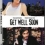 Get Well Soon