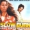 Slow Burn