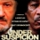 Under Suspicion