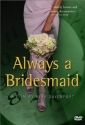 always_a_bridesmaid_pic.jpg