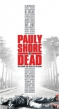 pauly_shore_is_dead_image.jpg