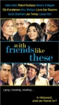 with_friends_like_these____picture.jpg
