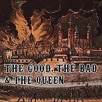 The Good, the Bad & the Queen